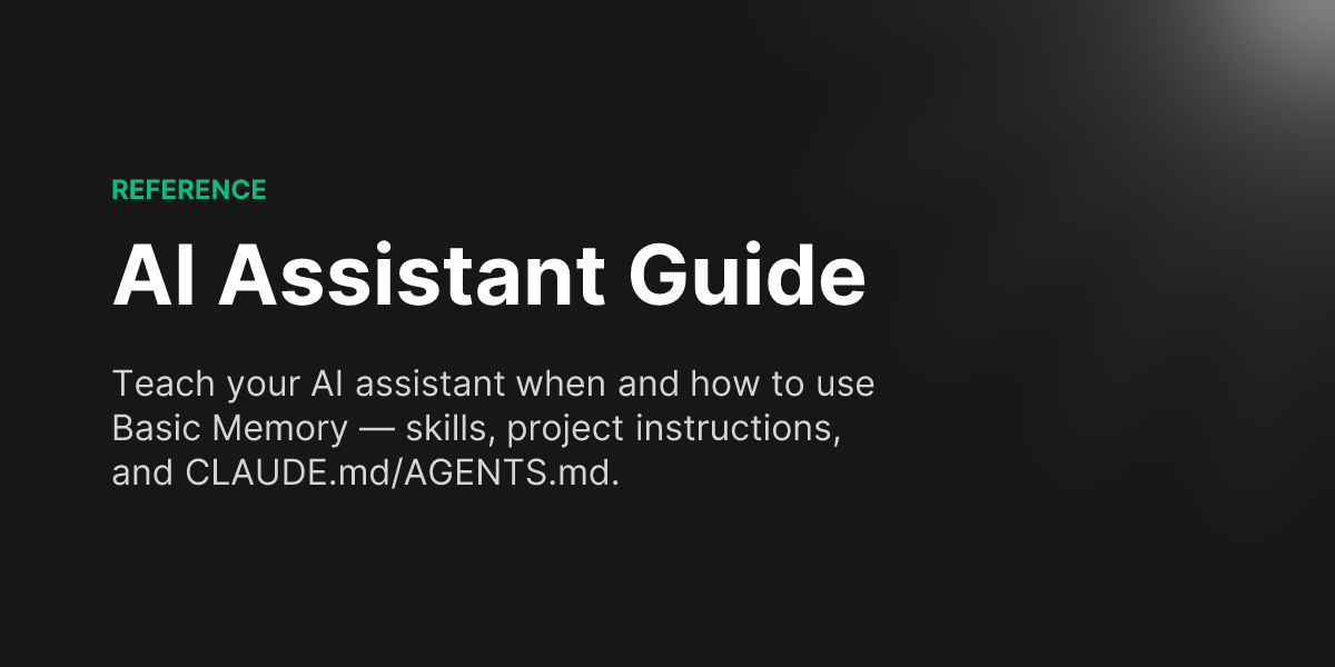 AI Assistant Guide - Basic Memory